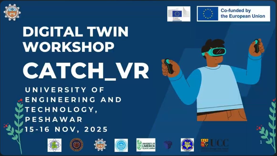Exploring the Future: Digital Twin & VR Workshop at UET Peshawar